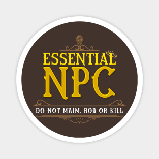 Essential NPC - Do not Maim, Rob or Kill Magnet